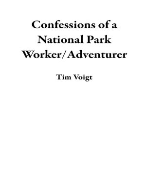 cover image of Confessions of a National Park Worker/Adventurer